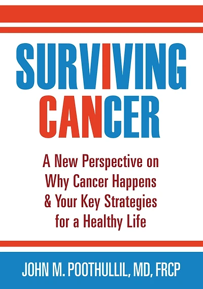 Surviving Cancer: a New Perspective on Why Cancer Happens & Your Key Strategies for Healthy Life