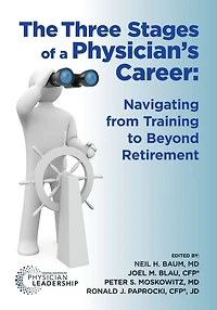 The Three Stages of a Physician's Career: Navigating from Training to Beyond Retirement