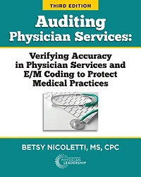 Auditing Physician Services: Verifying Accuracy in Physician Services and E/M Coding