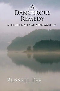 A Dangerous Remedy: A Sheriff Matt Callahan Mystery