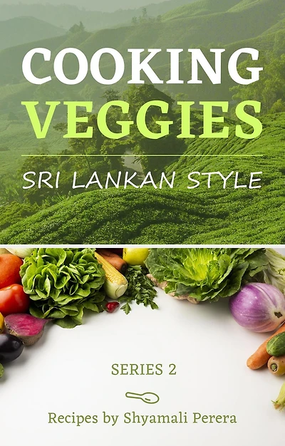 Cooking Veggies Sri Lankan Style: Style