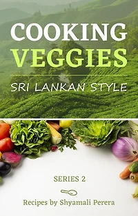 Cooking Veggies Sri Lankan Style: Style