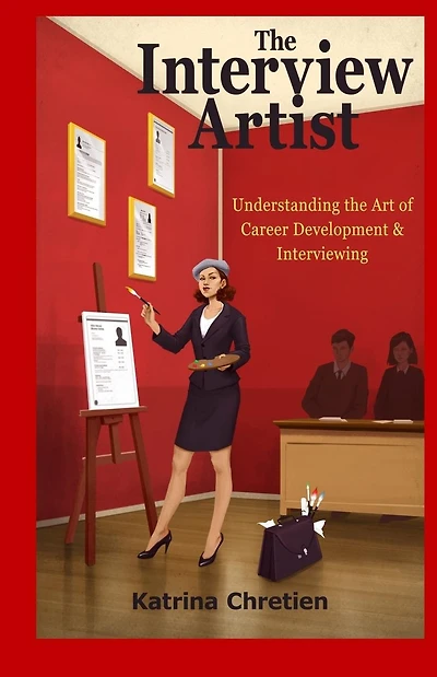 The Interview Artist: Understanding the Art of Career Development & Interviewing