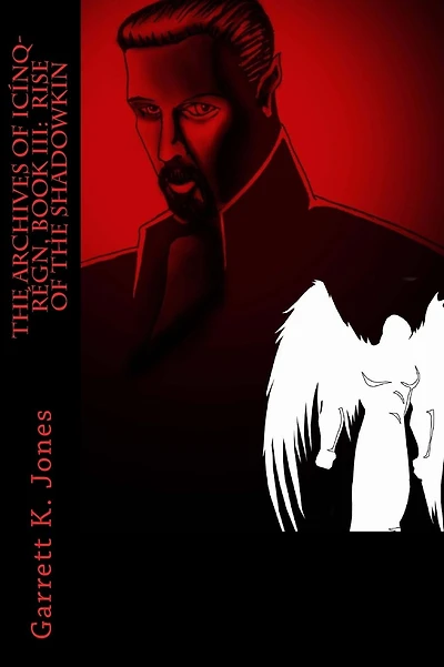 The Archives of Icï¿½nq-Rï¿½gn, Book III: Rise of the Shadowkin