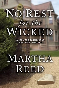 No Rest for the Wicked: A John and Sarah Jarad Nantucket Mystery (Book 3)