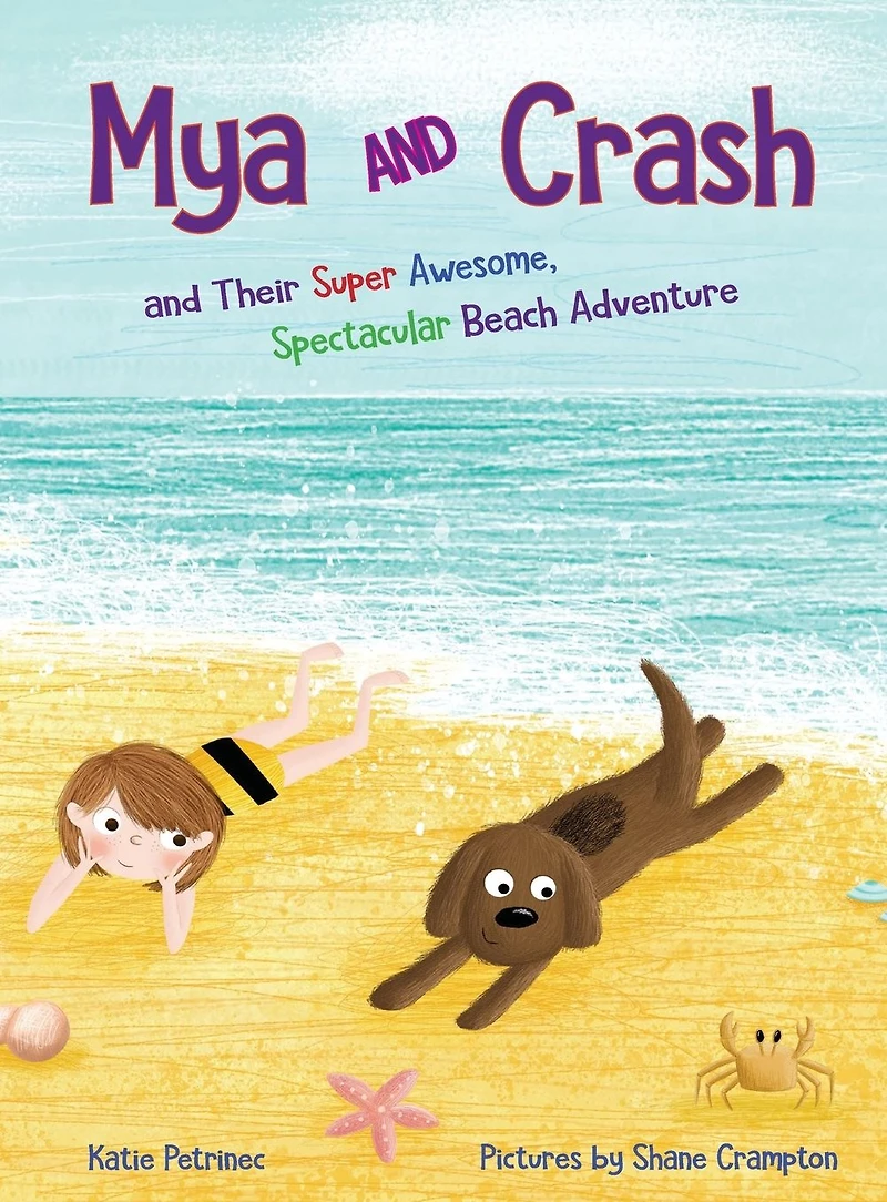 Mya and Crash: Their Super Awesome, Spectacular Beach Adventure