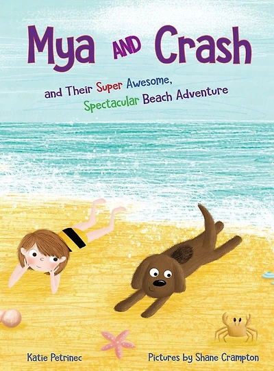 Mya and Crash: Their Super Awesome, Spectacular Beach Adventure