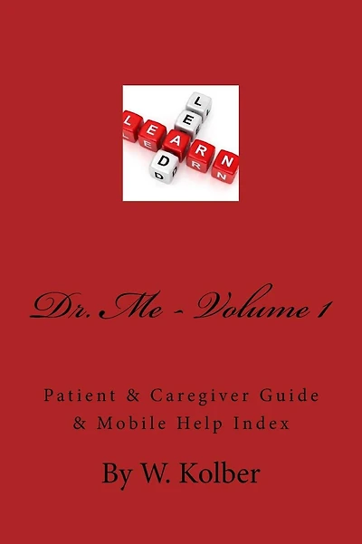 Dr.Me; Patient & Caregiver Guide & Mobile Help Index: Volume 1