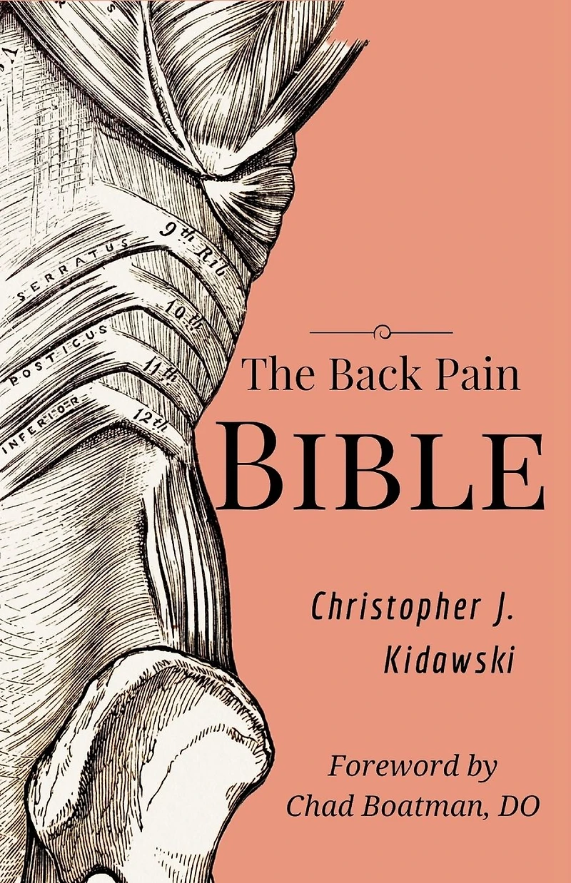 The Back Pain Bible: A Breakthrough Step-By-Step Self Treatment Process To End Chronic Forever