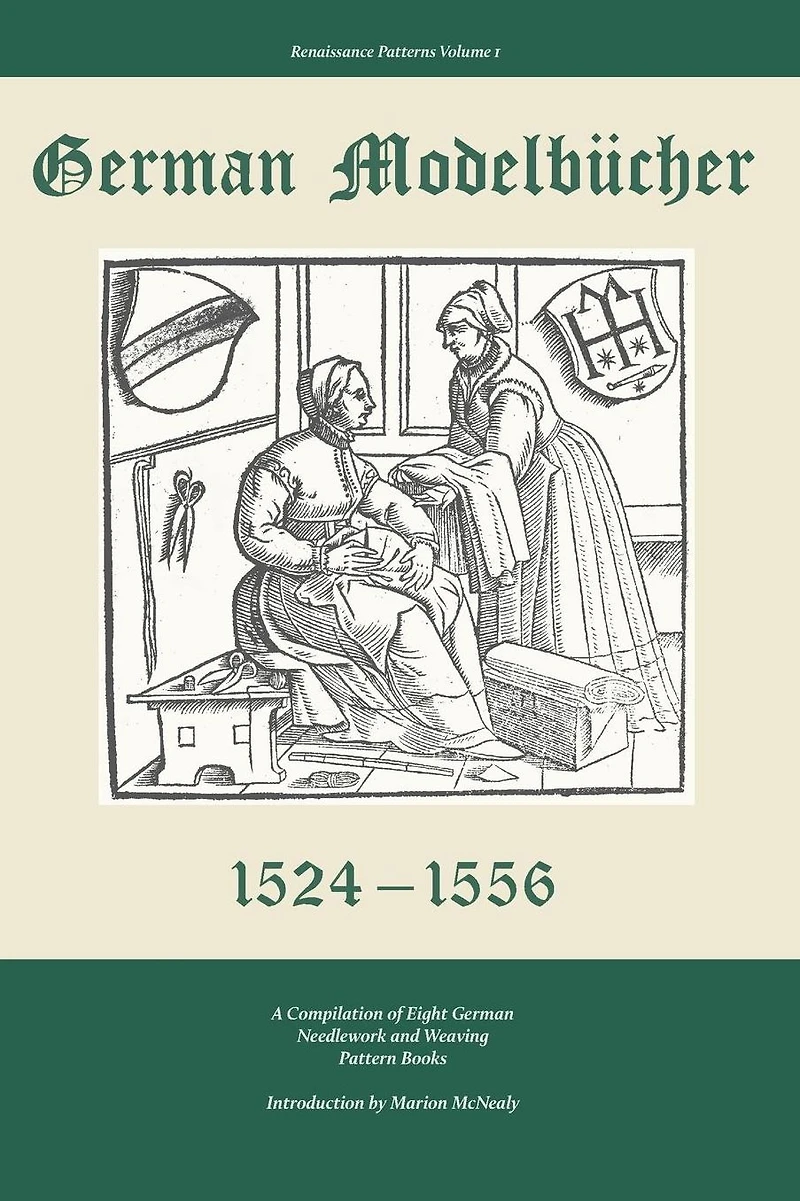 German Modelbucher 1524 - 1556: A compilation of eight German needlework and weaving pattern books