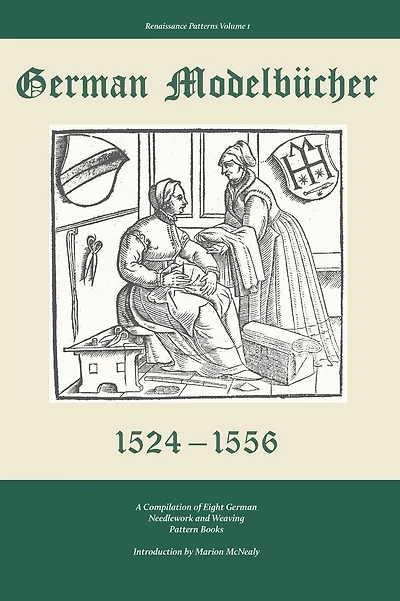 German Modelbucher 1524 - 1556: A compilation of eight German needlework and weaving pattern books