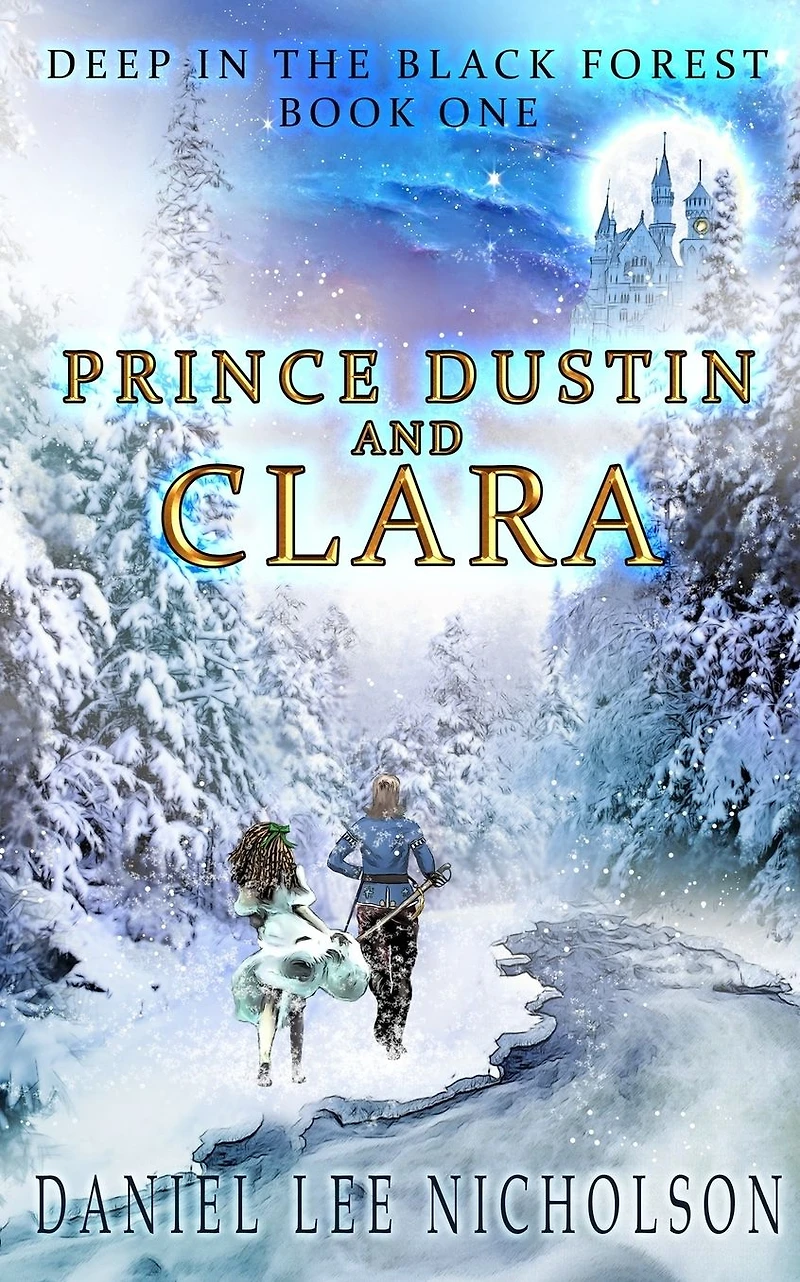 Prince Dustin and Clara: Deep the Black Forest (Volume 1)