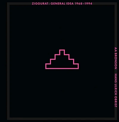 Ziggurat: General Idea 1968-1994