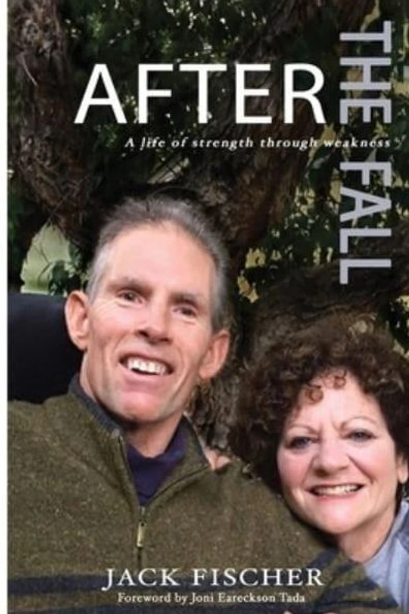After The Fall: A Life of Strength Through Weakness