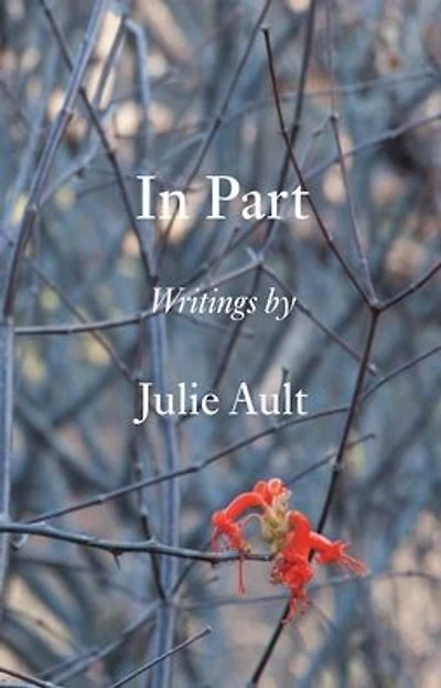 In Part: Writings by Julie Ault