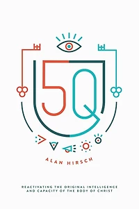 5Q: Reactivating the Original Intelligence and Capacity of Body Christ