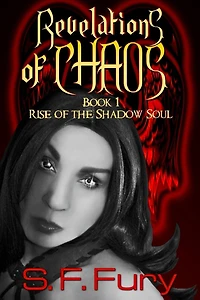 Revelations of Chaos: Rise of the Shadow Soul Book I