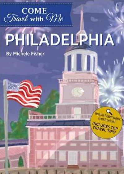 Come Travel with Me: Philadelphia