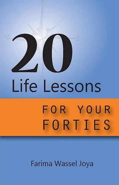 20 Life Lessons for Your Forties: Ageless Gift Of Wisdom