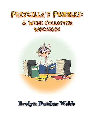 Priscilla's Puzzles: A Word Collector Workbook: