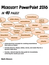 Microsoft PowerPoint 2016 In 90 Pages
