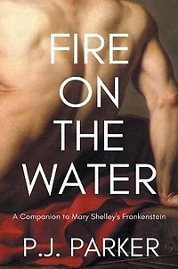 Fire on the Water: A Companion to Mary Shelley's Frankenstein
