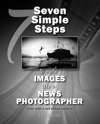 Seven Simple Steps To Make Images Like A News Photographer