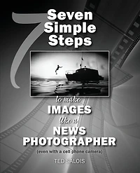 Seven Simple Steps To Make Images Like A News Photographer