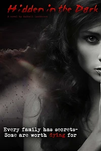 Hidden in the Dark: Every Family Has Secrets - Some Are Worth Dying For