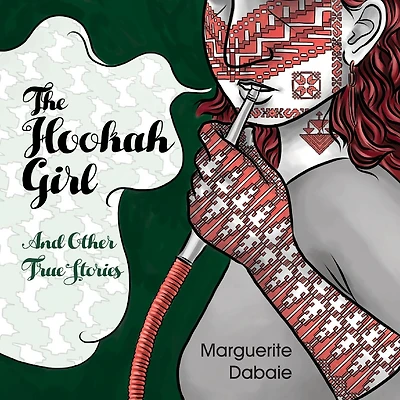 The Hookah Girl: And Other True Stories
