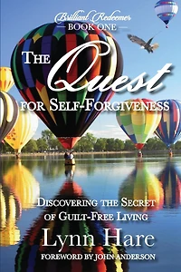 the Quest for Self-Forgiveness: Discovering Secret of Guilt-Free Living