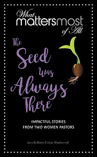 The Seed Was Always There: Impactful Stores from Women Pastors