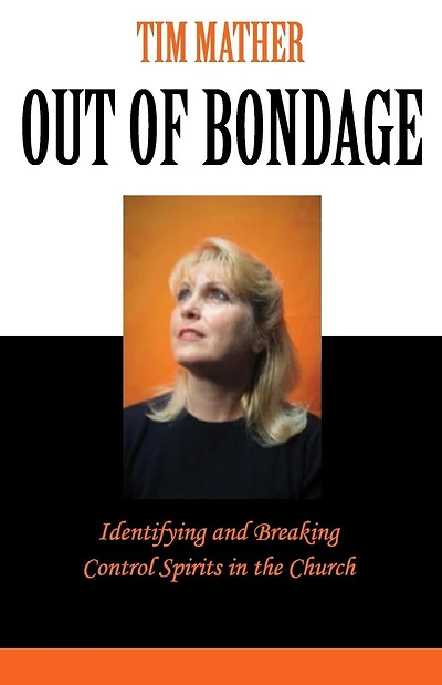 Out of Bondage: Identifying and Breaking Control Spirits in the Church