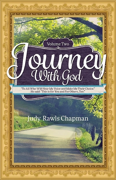 Journey with God: "To All Who Will Hear My Voice And Make Me Their Choice." He said: "This is for You and For Others, Too."