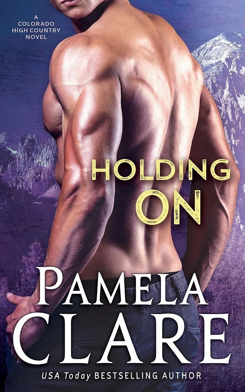 Holding On (Colorado High Country Series #6)
