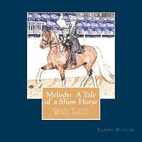 Melody: A Tale of a Show Horse: Great Plains Magic Series