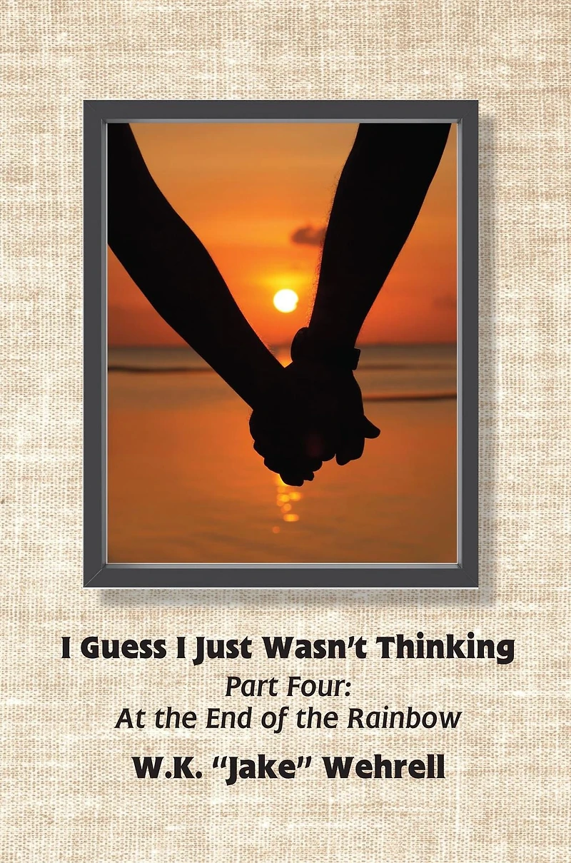 I Guess Just Wasn't Thinking: Part Four: At the End of Rainbow