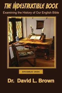 the Indestructible Book: Examining History of Our English Bible