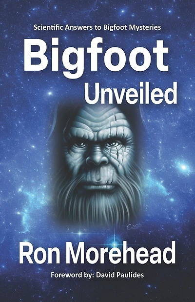 Bigfoot Unveiled: Scientific Answers to Bigfoot Mysteries
