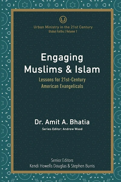 Engaging Muslims & Islam: Lessons for 21st-Century American Evangelicals