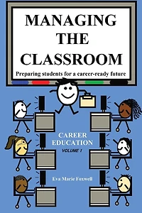 Managing the Classroom: Preparing students for a career-ready future