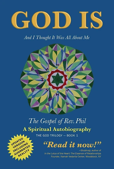 God Is: And I Thought It Was All about Me - The Gospel of Rev. Phil