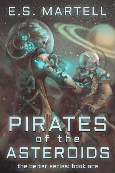 Pirates of the Asteroids: The Belter Series: Book One