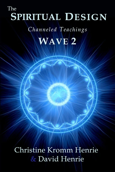 The Spiritual Design: Channeled Teachings, Wave 2