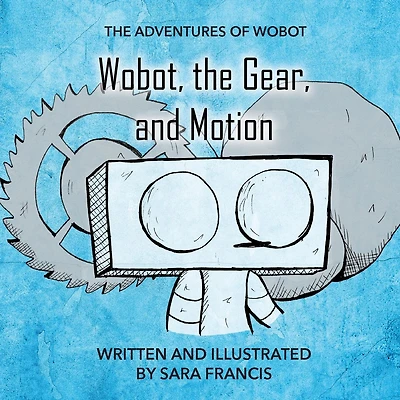 Wobot, the Gear, and Motion