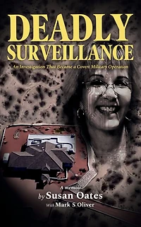 Deadly Surveillance: An Investigation That Became a Covert Military Operation