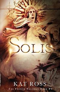 Solis (The Fourth Talisman, #2)