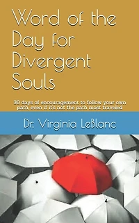 Word of the Day for Divergent Souls: 30 Days of Encouragement to Follow Your Own Path, Even If It's Not the Path Most Traveled