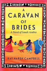 A Caravan of Brides: Novel Saudi Arabia