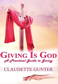 Giving is God, a Practical Guide to